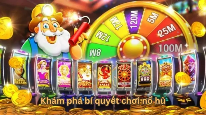 Khám phá bí quyết chơi nổ hũ