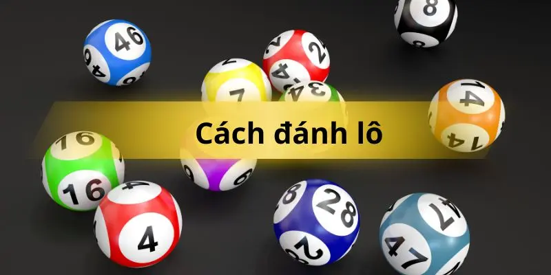 Cách đánh lô đề