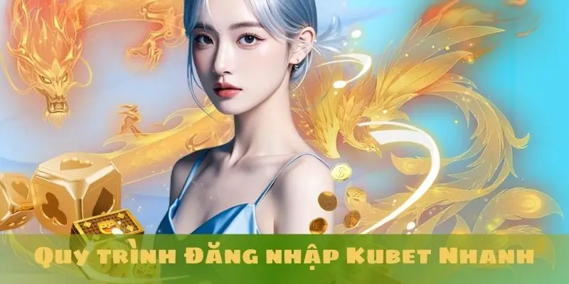 Thao tác tiến hành đăng nhập Kubet nhanh, đơn giản