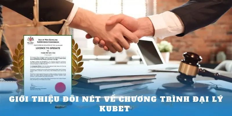 Giới thiệu đôi nét về chương trình đại lý Kubet