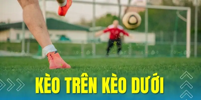 Kèo trên dưới